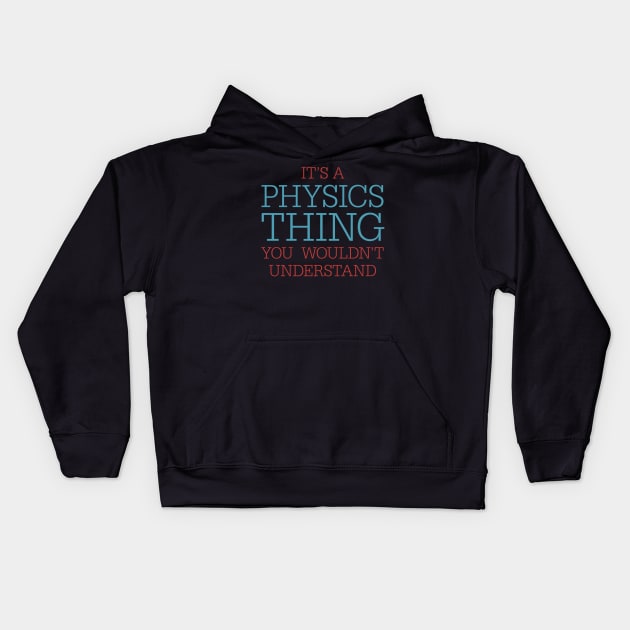 Physics Thing Kids Hoodie by oddmatter